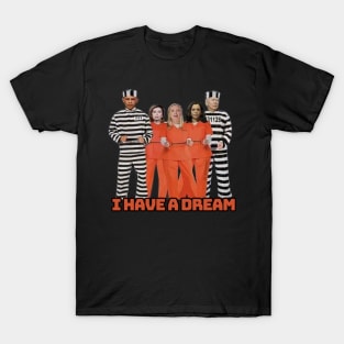 I HAVE ADREAM T-Shirt